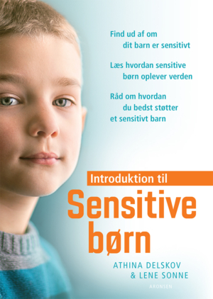 introduktion til sensitive børn-forlaget aronsen-athina delskov-lene sonne-sensitiv-bog-bøger-litteratur